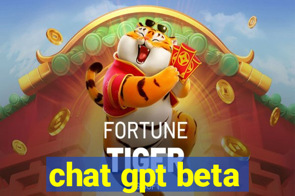 chat gpt beta